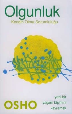 Olgunluk - Kendin Olma Sorumluluğu