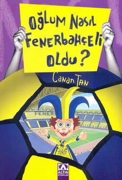 Oğlum Nasıl Fenerbahçeli Oldu?
