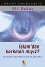 İslam'dan Korkmalı mıyız?