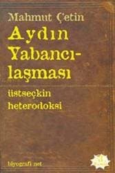 Aydın Yabancılaşması / Üstseçkin Heterodoksi