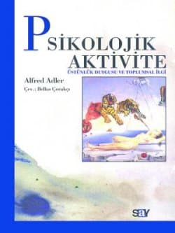 Psikolojik Aktivite Üstünlük Duygusu ve Toplumsal İlgi