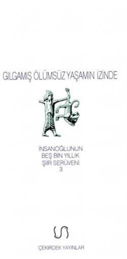 Gılgamış Ölümsüz Yaşamın İzinde