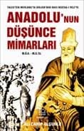 Anadolunun Düşünce Mimarları / Talesten Mevlanaya Diojenden Hacı Bektaş-I Veliye