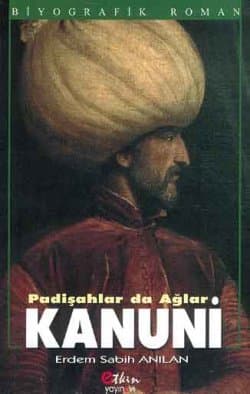 Kanuni -Padişahlar da Ağlar-