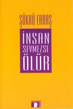 İnsan Sevmezse Ölür