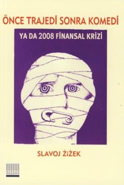 Önce Trajedi Sonra Komedi Ya da 2008 Finansal Krizi
