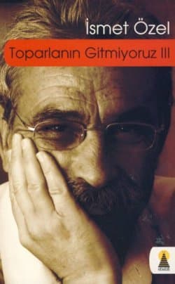 Toparlanın Gitmiyoruz-III