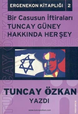 Ergenekon Kitaplığı-2: Bir Casusun İftiraları Tuncay Güney Hakkında Her Şey