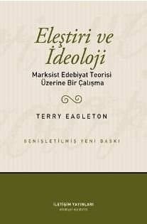 Eleştiri ve İdeoloji / Marksist Edebiyat Teorisi Üzerine Bir Çalışma