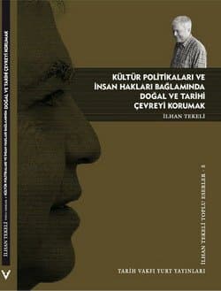 Kültür Politikaları ve İnsan Hakları Bağlamında Doğal ve Tarihi Çevreyi Korumak
