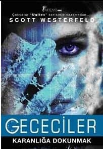 Gececiler / Karanlığa Dokunmak