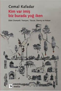 Kim Var İmiş Biz Burada Yoğ İken