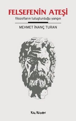 Felsefenin Ateşi "Filozofların Tutuşturduğu Yangın"