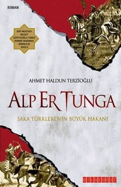 Alp Er Tunga & Saka Türklerinin Büyük Hakanı