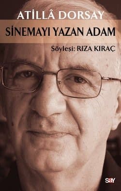 Sinemayı Yazan Adam: Atilla Dorsay