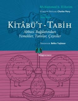 Kitâbüt - Tabih / Abbasi Bağdatından Yemekler, Tatlılar, Çeşniler
