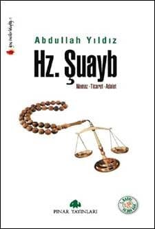 Hz. Şuayb Namaz-Ticaret-Adalet