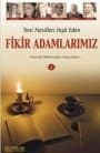 Yeni Nesilleri İnşa Eden Fikir Adamlarımız I