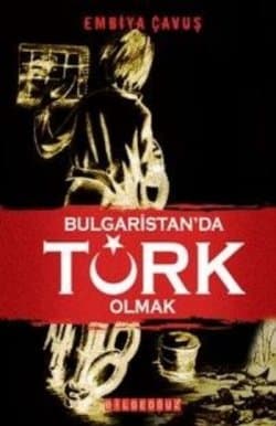 Bulgaristan`da Türk Olmak
