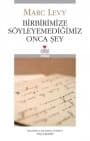Birbirimize Söyleyemediğimiz Onca Şey