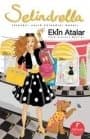 Türk Kızının Sofisi Selindrella İstanbul Usulü Külkedisi Masalı
