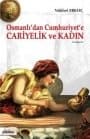 Osmanlı`dan Cuhhuriyet`e Cariyelik ve Kadın