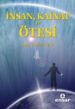İnsan, Kainat ve Ötesi