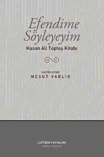 Efendime Söyleyeyim Hasan Ali Toptaş Kitabı