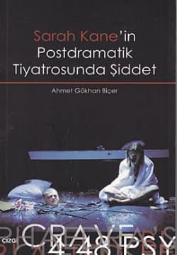 Sarah Kane`in Postdramatik Tiyatrosunda Şiddet