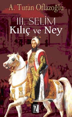 III. Selim: Kılıç ve Ney