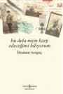 Bu Defa Niçin Harp Edeceğimi Biliyorum