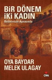 Bir Dönem İki Kadın - Birbirimizin Aynasında