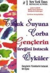 Tavuk Suyuna Çorba - Gençlerin Yüreğini Isıtacak Öyküler