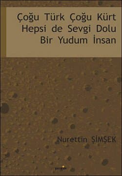 Çoğu Türk Çoğu Kürt Hepsi de Sevgi Dolu Bir Yudum İnsan