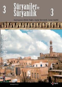Süryaniler ve Süryanilik Cilt III