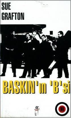 Baskın'ın B'si (Kinsey Millhone, #2)