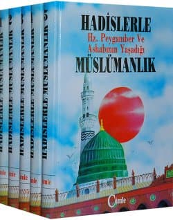 Hadislerle Hz. Peygamber ve Ashabının Yaşadığı Müslümanlık