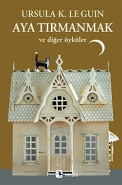 Aya Tırmanmak ve Diğer Öyküler