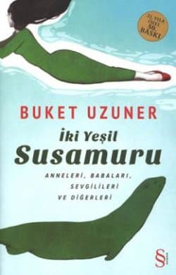 İki Yeşil Susamuru: Anneleri, Babaları, Sevgilileri ve Diğerleri