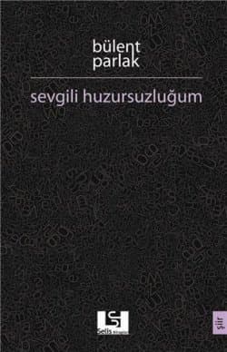 Sevgili Huzursuzluğum