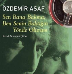 Sen Bana Bakma Ben Senin Baktığın Yönde Olurum