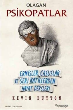Olağan Psikopatlar (Ermişler, Casuslar ve Seri Katillerden Hayat Dersleri)
