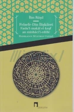Felsefe - Din İlişkileri Faslu'l-Makal el-Keşfan Minhaci'l-edille (İbn Rüşd)