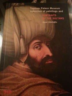 Portraits of the Sultans -Topkapı Palace Museum Collection