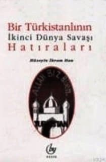 Bir Türkistanlının İkinci Dünya Savaşı Hatıraları