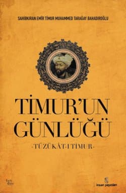 Timur'un Günlüğü - Tüzükât-ı Timur