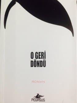 O Geri Döndü