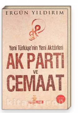 Yeni Türkiye'nin Yeni Aktörleri Ak Parti ve Cemaat