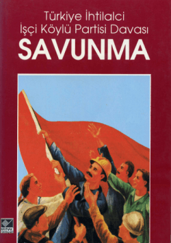 Türkiye İhtilalci İşçi Köylü Partisi Davası Savunma