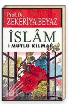 İslam - Mutlu Kılmak